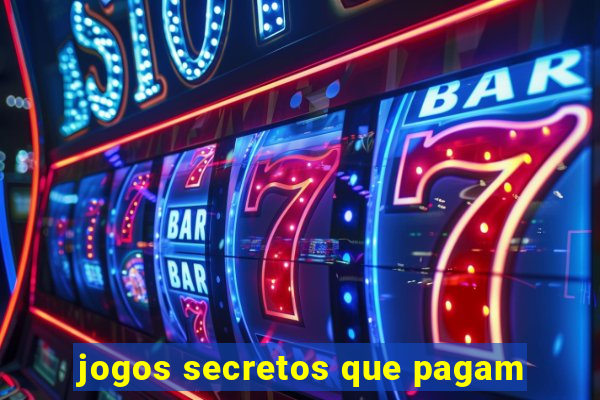 jogos secretos que pagam